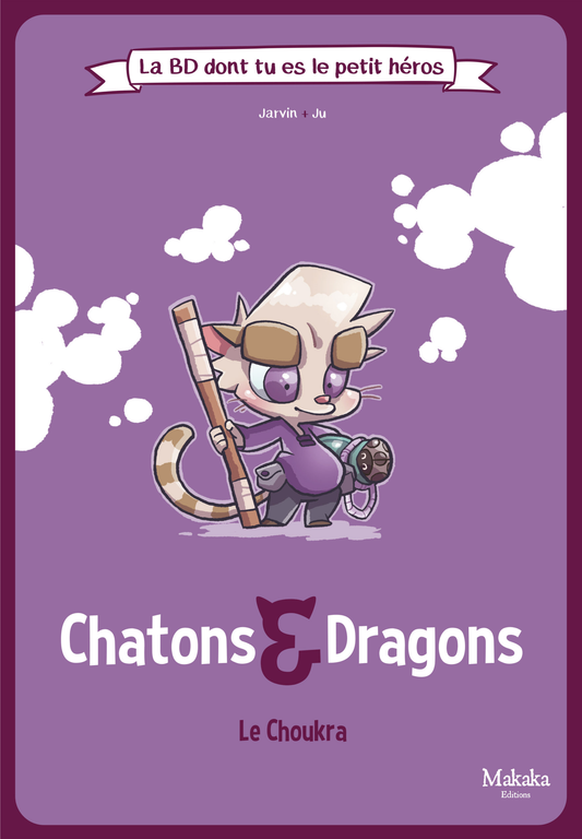 Chatons et dragons - Le choukra - BD dont tu es le petit héros